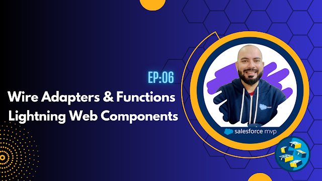 #6: Wire Adapters & Functions in LWC | Learn Lightning Web Component Development | LWC Stack Salesforce