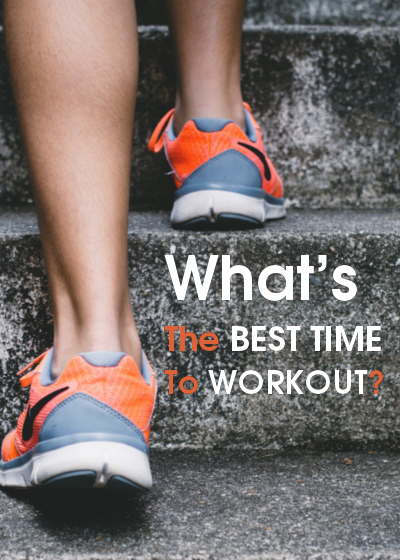 What’s The Best Time To Workout