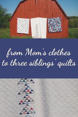 Three memory quilts for three siblings from their mother's fabric stash