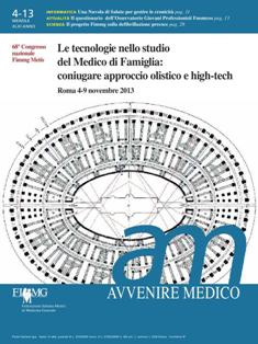 am Avvenire Medico 2013-04 - Ottobre 2013 | TRUE PDF | Mensile | Professionisti | Medicina | Salute
am Avvenire Medico è l’house organ della Fimmg Federazione Italiana Medici di Medicina Generale, Medici di Famiglia, Medici Continuità Assistenziale, Medici Emergenza Sanitaria e Medici Dirigenza Territoriale.
am Avvenire Medico è il mezzo più efficace per contattare la totalità dei medici di medicina generale e delle guardie mediche.
am Avvenire Medico ha periodicità mensile per un totale di 10 numeri l’anno. La tiratura media è di 45.000 copie. La tiratura straordinaria è prevista in occasione del Congresso Nazionale della Fimmg.
am Avvenire Medico è testata leader della medicina generale italiana, in quanto diffuso presso il target dei 45.000 medici di medicina generale che raggiunge presso il loro domicilio.