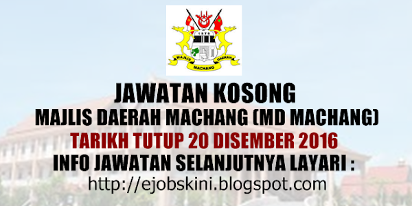 Jawatan Kosong Majlis Daerah Machang (Md Machang) - 20 Disember 2016