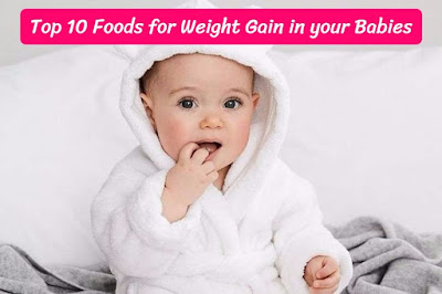 Top 10 Foods for Weight Gain in your Babies, energeticreact