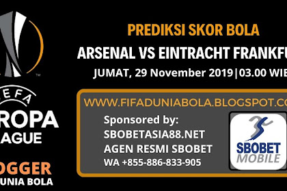 Prediksi Skor Bola Pertandingan Arsenal Vs Eintracht Frankfurt 29 November 2019