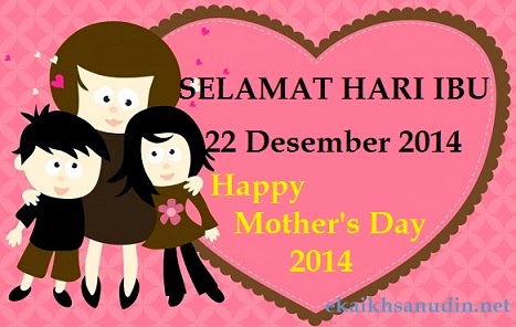 SELAMAT HARI IBU 22 DESEMBER 2014