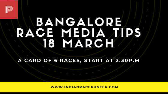 Bangalore Race Media Tips 18 March