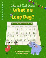 Image: Lulu and Tuck Stories: What's a Leap Day? | Paperback: 39 pages | by Krishna Pandya (Author) | Publisher: No More Blank Pages, LLC (March 2, 2023)