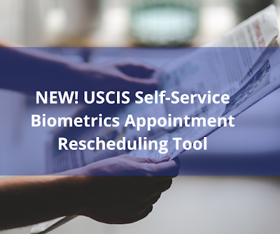 NEW! USCIS Self-Service Biometrics Appointment Rescheduling Tool