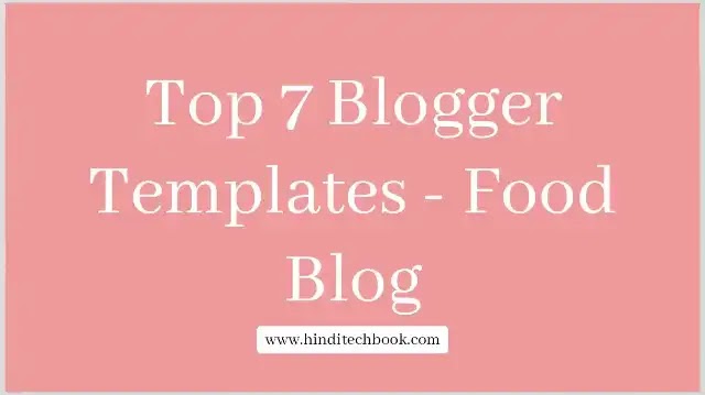 Top 7 Blogger Templates - Food Blog