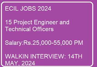 ECIL JOBS 2024 - 15 Project Engineer and Technical Officers