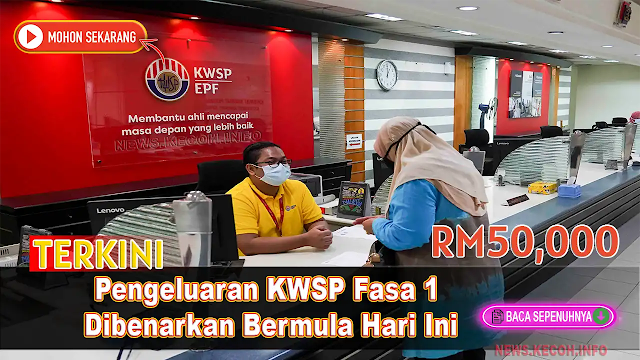 Pengeluaran KWSP Sehingga RM50,000 Fasa 1 Dibenarkan Bermula Hari Ini