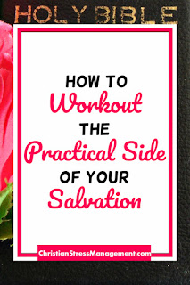 How to workout the practical side of your salvation