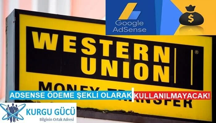 AdSense Ödeme Şekli Arasında Western Union Artık Olmayacak! - Kurgu Gücü