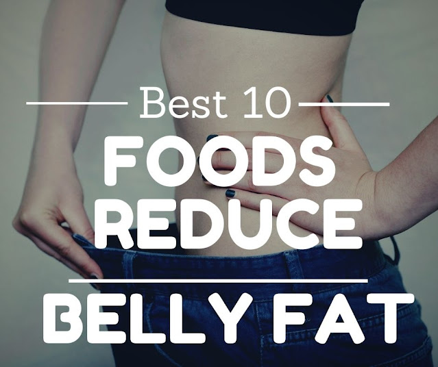 10 Foods To Reduce Belly Fat