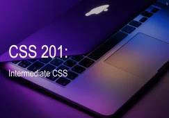 CSS 201: Intermediate CSS