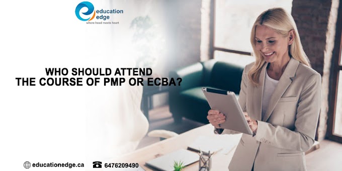 Who should attend the course of PMP or ECBA?