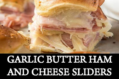 GARLIC BUTTER HAM AND CHEESE SLIDERS