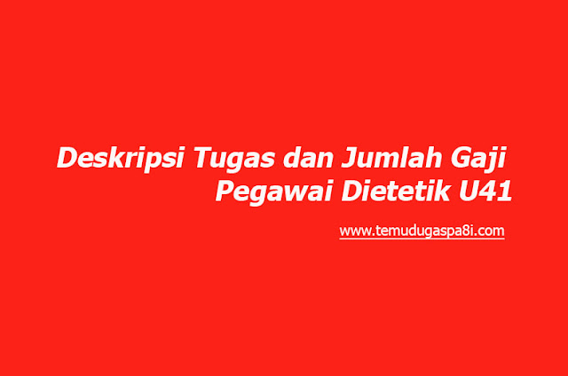 Deskripsi Tugas dan Jumlah Gaji Pegawai Dietetik U41