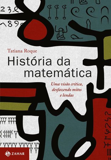 livro historia da matematica  Uma visão crítica, desfazendo mitos e lendas