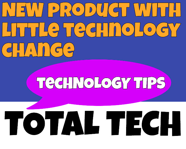 new-product-with-little-technology-change