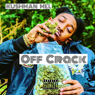 New Video: Kushman Mel - Off Crack