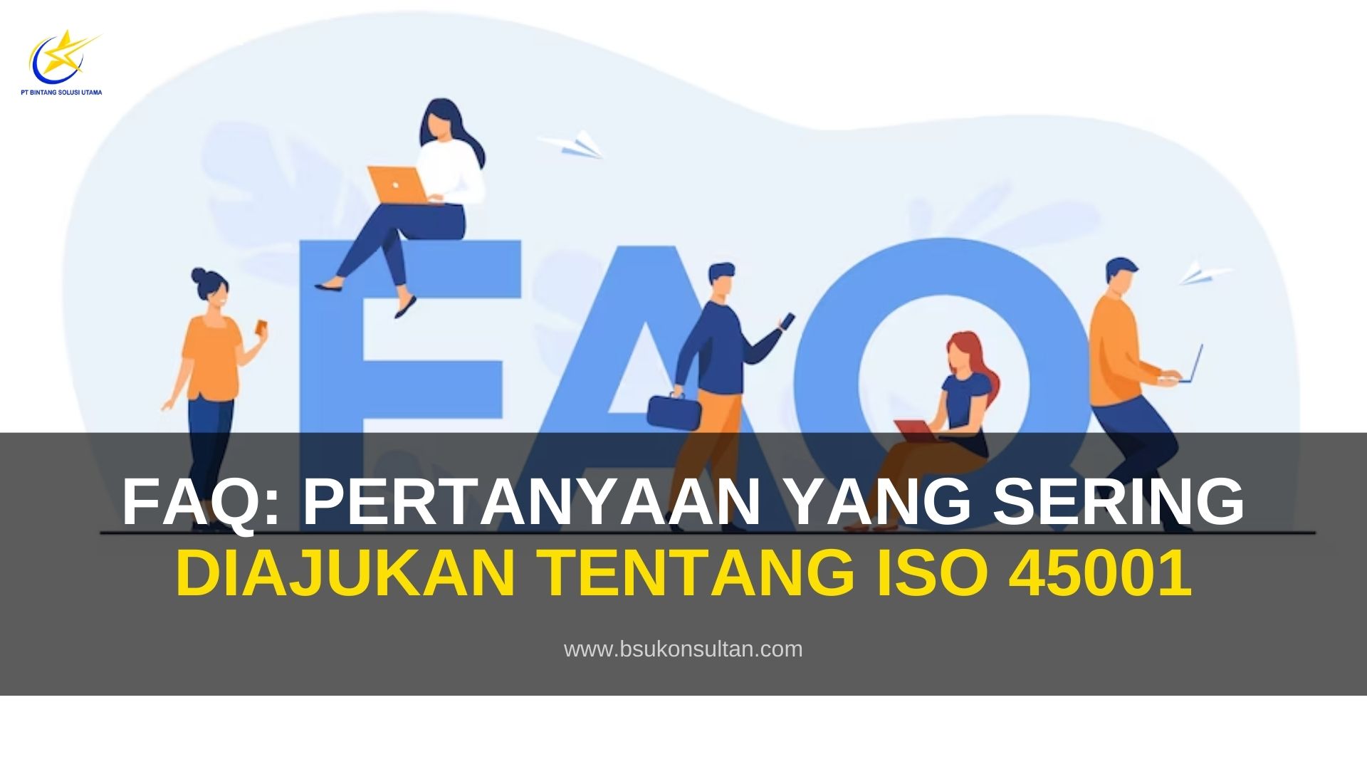 FAQ: Pertanyaan yang Sering Diajukan tentang ISO 45001