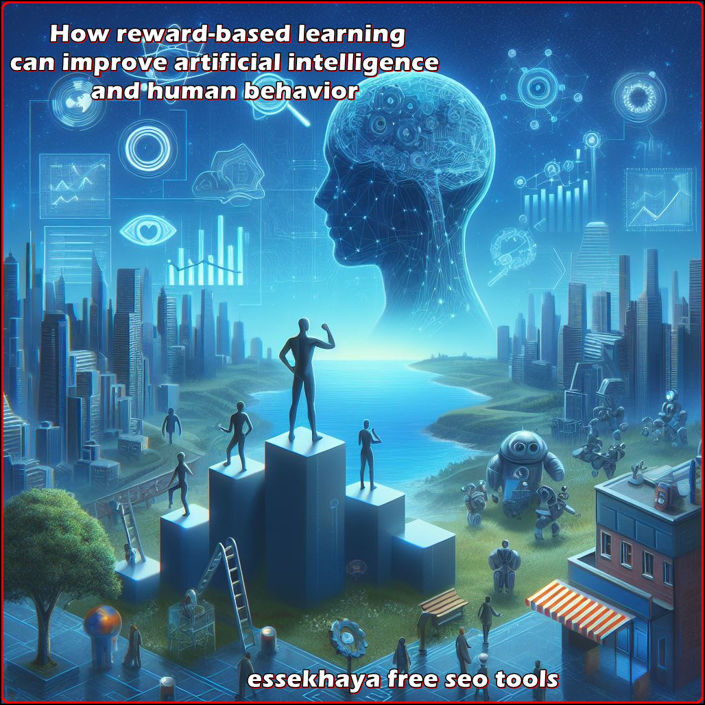 How reward-based learning can improve artificial intelligence and human behavior