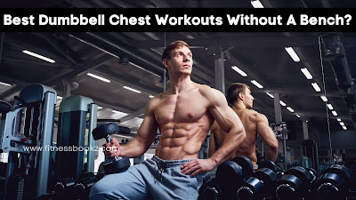 Dumbbell Chest Workouts Without A Bench