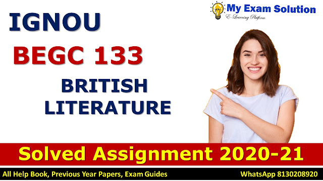 BEGC 133 BRITISH LITERATURE Solved Assignment 2020-21, BEGC 133 Solved Assignment 2020-21, BA Assignment 2020-21