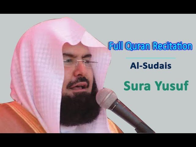 Surah Yusuf | By Sheikh Abdur-Rahman As-Sudais | Full With Arabic Text (HD) | 12-سورۃ یوسف