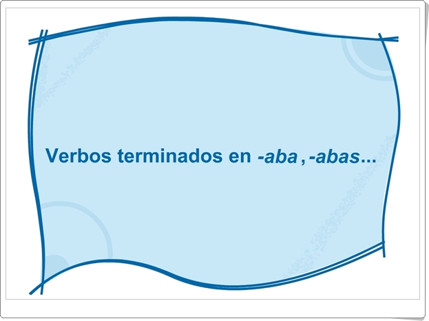 "Verbos terminados en -aba, -abas..." (Actividad interactiva de ortografía de Primaria)