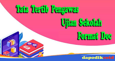 Download Tata Tertib Pengawas Ujian Sekolah (US) Format Doc