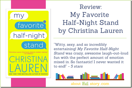 Book Review: My Favorite Half-Night Stand by Christina Lauren | About That Story