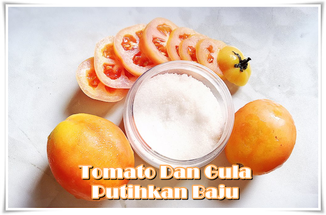 Tomato dan gula putihkan baju