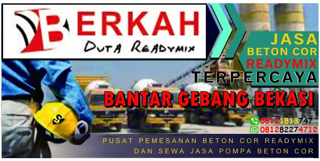 HARGA READYMIX BANTAR GEBANG BEKASI MURAH