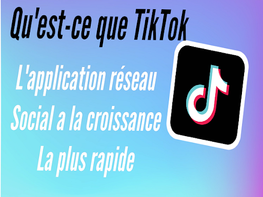 Qu'est-ce que TikTok? - L'application réseau social à la croissance la plus rapide