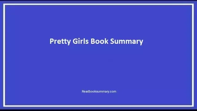 Pretty Girls Book Summary, Pretty Girls Summary, Pretty Girls Synopsis, Summary of Pretty Girls Book, Synopsis of Pretty Girls Book, Pretty Girls Plot Summary