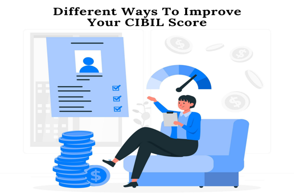 Different ways to improve your CIBIL Score