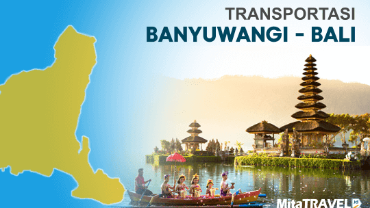 5 Transportasi dari Banyuwangi ke Bali : Info & Panduan Lengkap