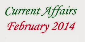Current Affairs From February 2014