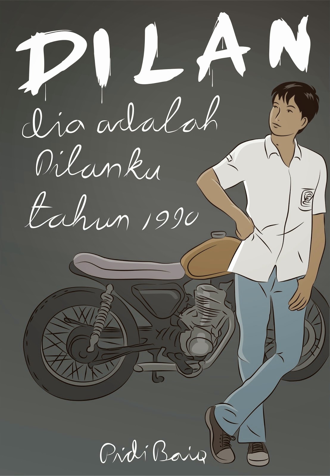 Dilanku. Dia Adalah Dilanku Tahun 1990 "Karya Pidi Baiq 