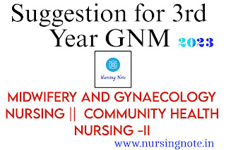 General Nursing and Midwifery (GNM) 3rd Year Suggestion - 2023