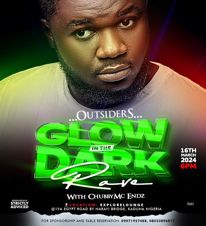 Kaduna Brace Up For "Outsiders Glow In The Dark Rave" With 'Chubby Mc Endz' [16th March 2024] 