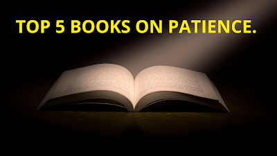 Top 5 Books on patience.