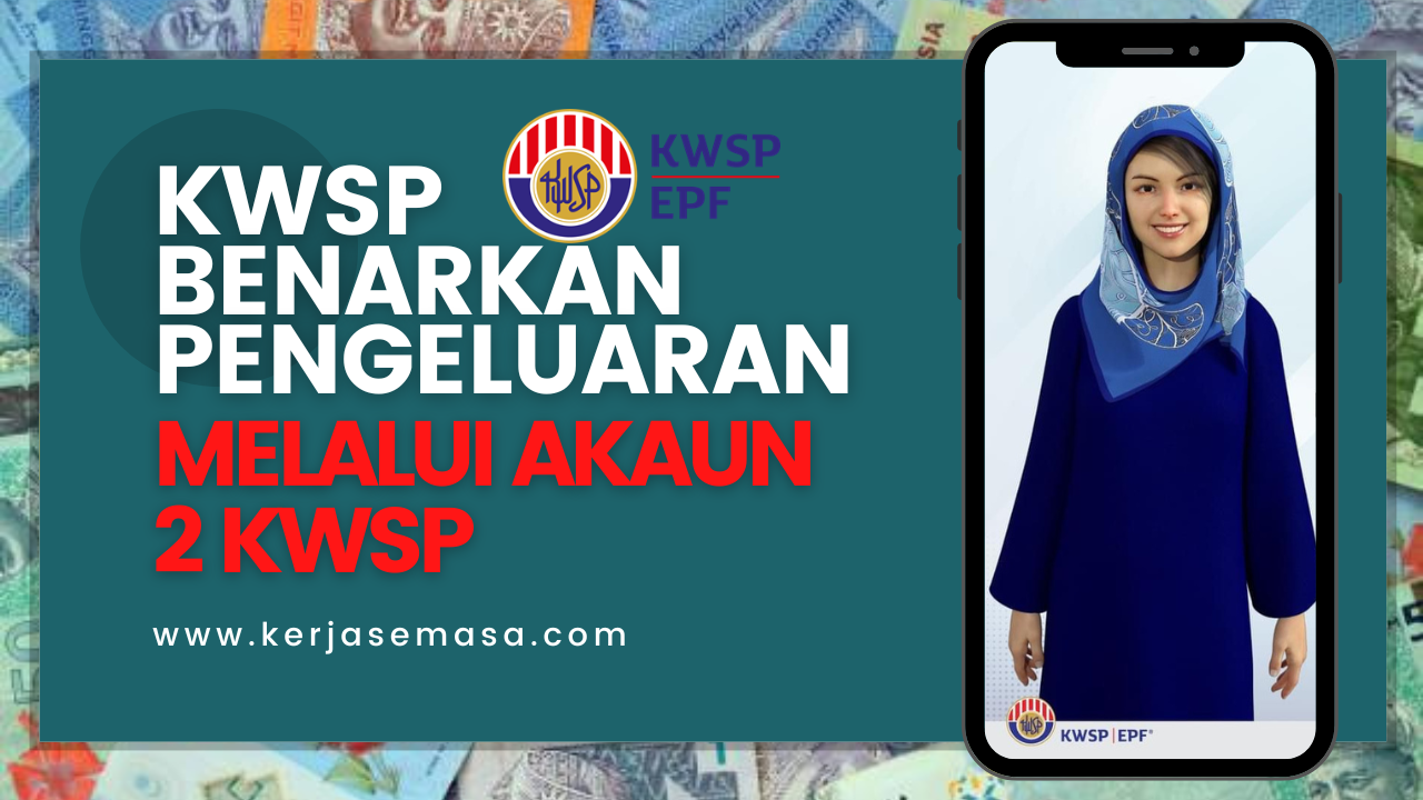 TERKINI : KWSP Benarkan Pengeluaran Simpanan Melalui Akaun 2