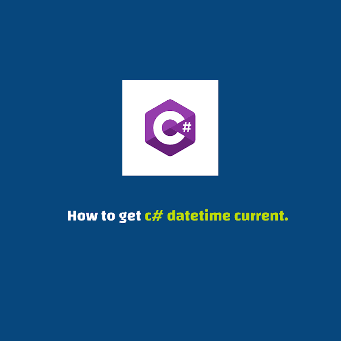 How to get c# datetime current.