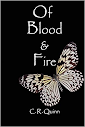 Of Blood & Fire by C.R.Quinn