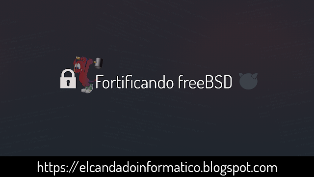 Fortificando un FreeBSD