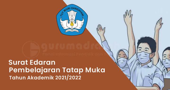 Surat Edaran Penyelenggaraan Pembelajaran Tatap Muka Tahun Akademik 2021/2022