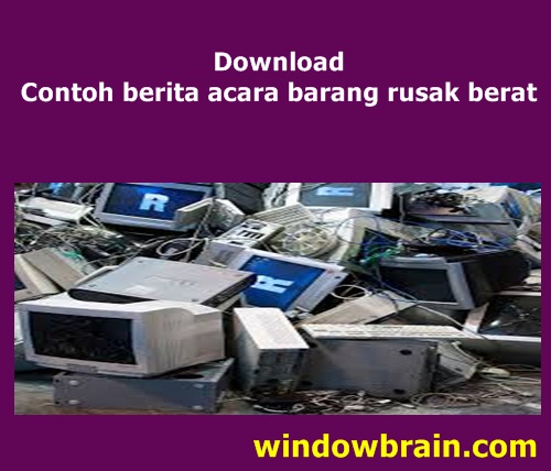 Download Contoh berita acara barang rusak berat - WindowBrain