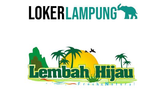 Loker Lampung Lembah Hijau Terbaru